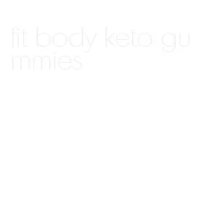 fit body keto gummies