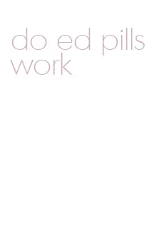 do ed pills work