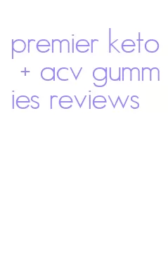 premier keto + acv gummies reviews