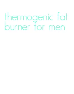 thermogenic fat burner for men