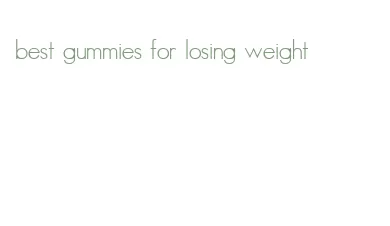 best gummies for losing weight