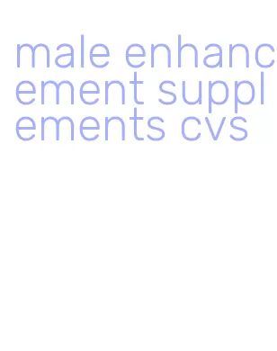 male enhancement supplements cvs