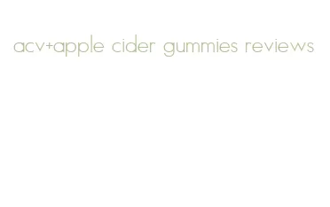 acv+apple cider gummies reviews