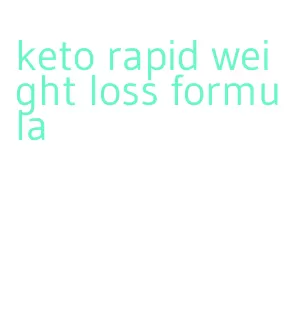 keto rapid weight loss formula