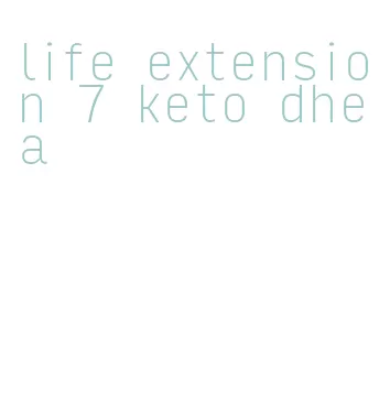 life extension 7 keto dhea