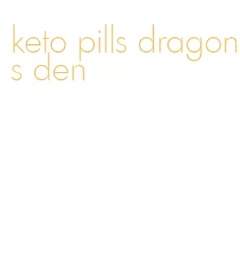 keto pills dragons den