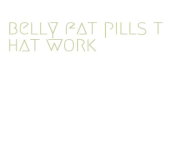 belly fat pills that work