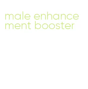 male enhancement booster