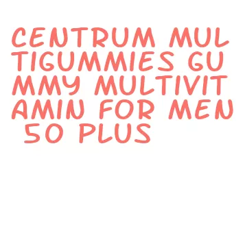 centrum multigummies gummy multivitamin for men 50 plus