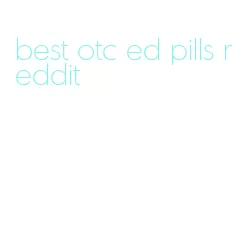 best otc ed pills reddit