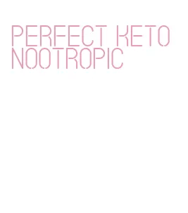 perfect keto nootropic