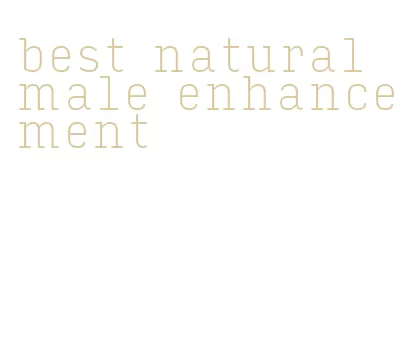 best natural male enhancement