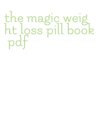 the magic weight loss pill book pdf