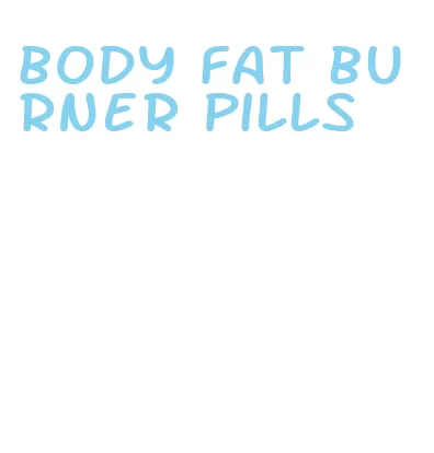 body fat burner pills