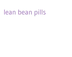 lean bean pills