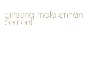 ginseng male enhancement