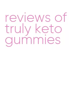 reviews of truly keto gummies