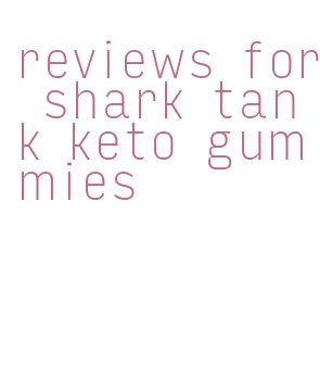 reviews for shark tank keto gummies