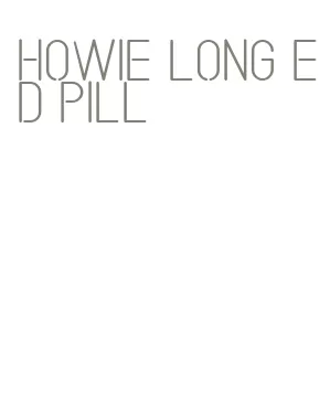 howie long ed pill