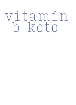 vitamin b keto