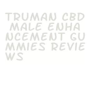 truman cbd male enhancement gummies reviews