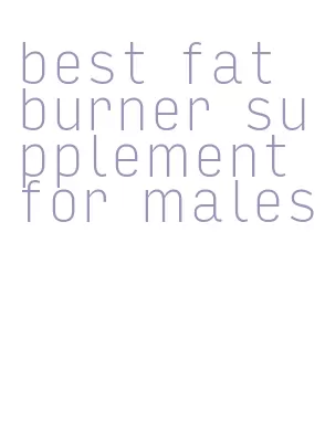 best fat burner supplement for males