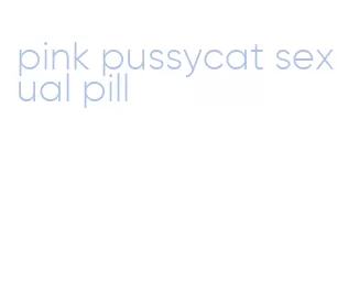 pink pussycat sexual pill