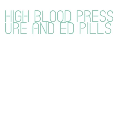 high blood pressure and ed pills