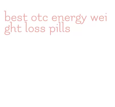 best otc energy weight loss pills