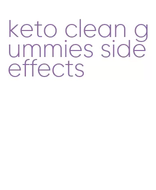 keto clean gummies side effects