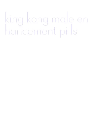 king kong male enhancement pills