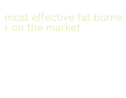 most effective fat burner on the market