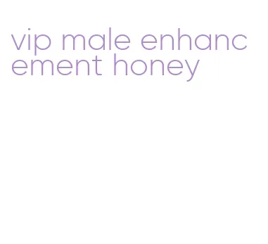 vip male enhancement honey