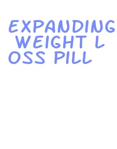 expanding weight loss pill