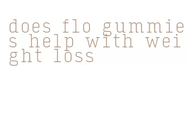 does flo gummies help with weight loss
