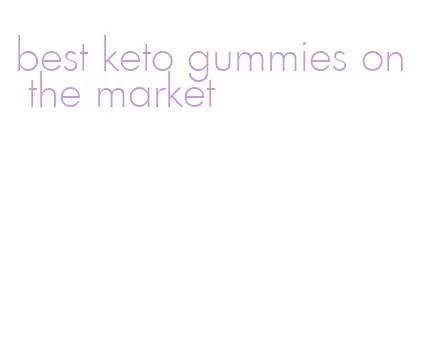 best keto gummies on the market