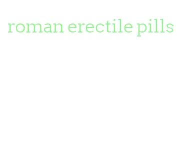 roman erectile pills