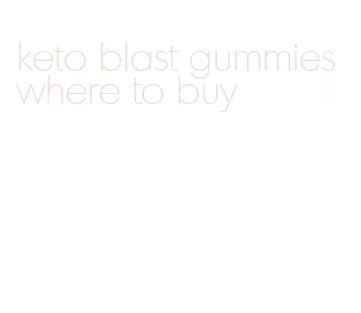 keto blast gummies where to buy