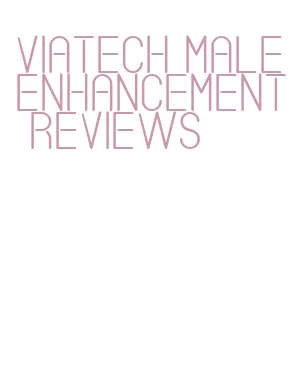 viatech male enhancement reviews