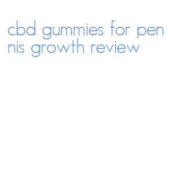 cbd gummies for pennis growth review