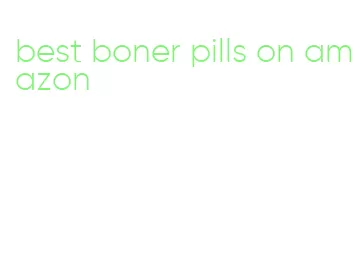 best boner pills on amazon