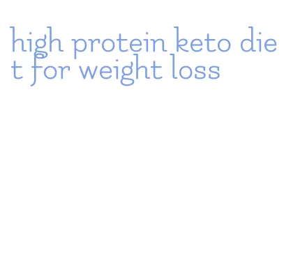 high protein keto diet for weight loss