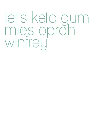 let's keto gummies oprah winfrey