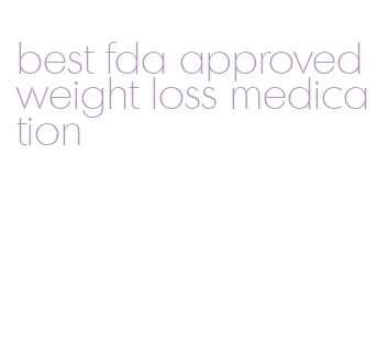 best fda approved weight loss medication