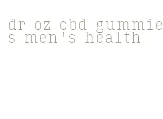 dr oz cbd gummies men's health