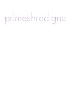 primeshred gnc