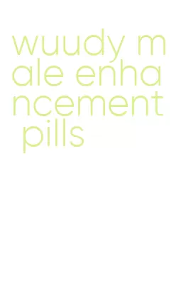 wuudy male enhancement pills