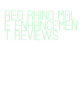 red rhino male enhancement reviews