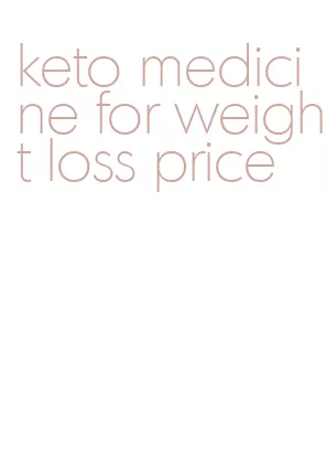 keto medicine for weight loss price