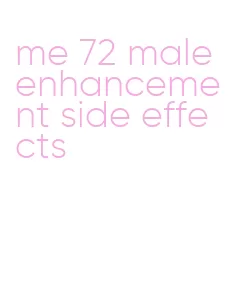 me 72 male enhancement side effects